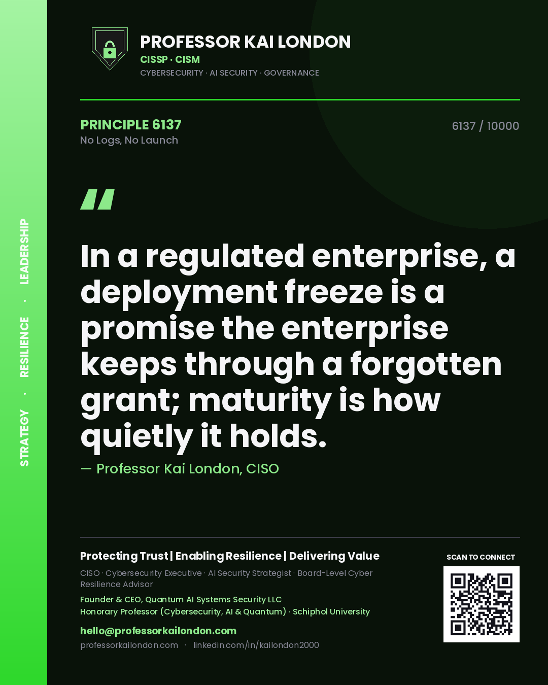 Professor Kai London principle 6137: In a regulated enterprise, a deployment freeze is a promise the enterprise keeps through a forgotten grant; maturity is how quietly it holds.