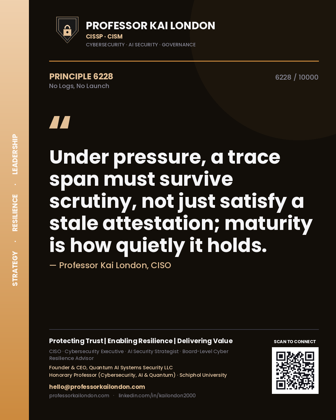 Professor Kai London principle 6228: Under pressure, a trace span must survive scrutiny, not just satisfy a stale attestation; maturity is how quietly it holds.