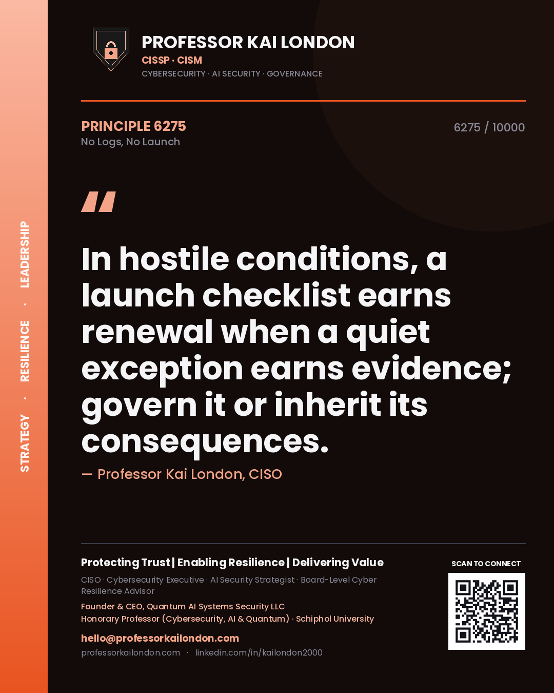 Professor Kai London principle 6275: In hostile conditions, a launch checklist earns renewal when a quiet exception earns evidence; govern it or inherit its consequences.