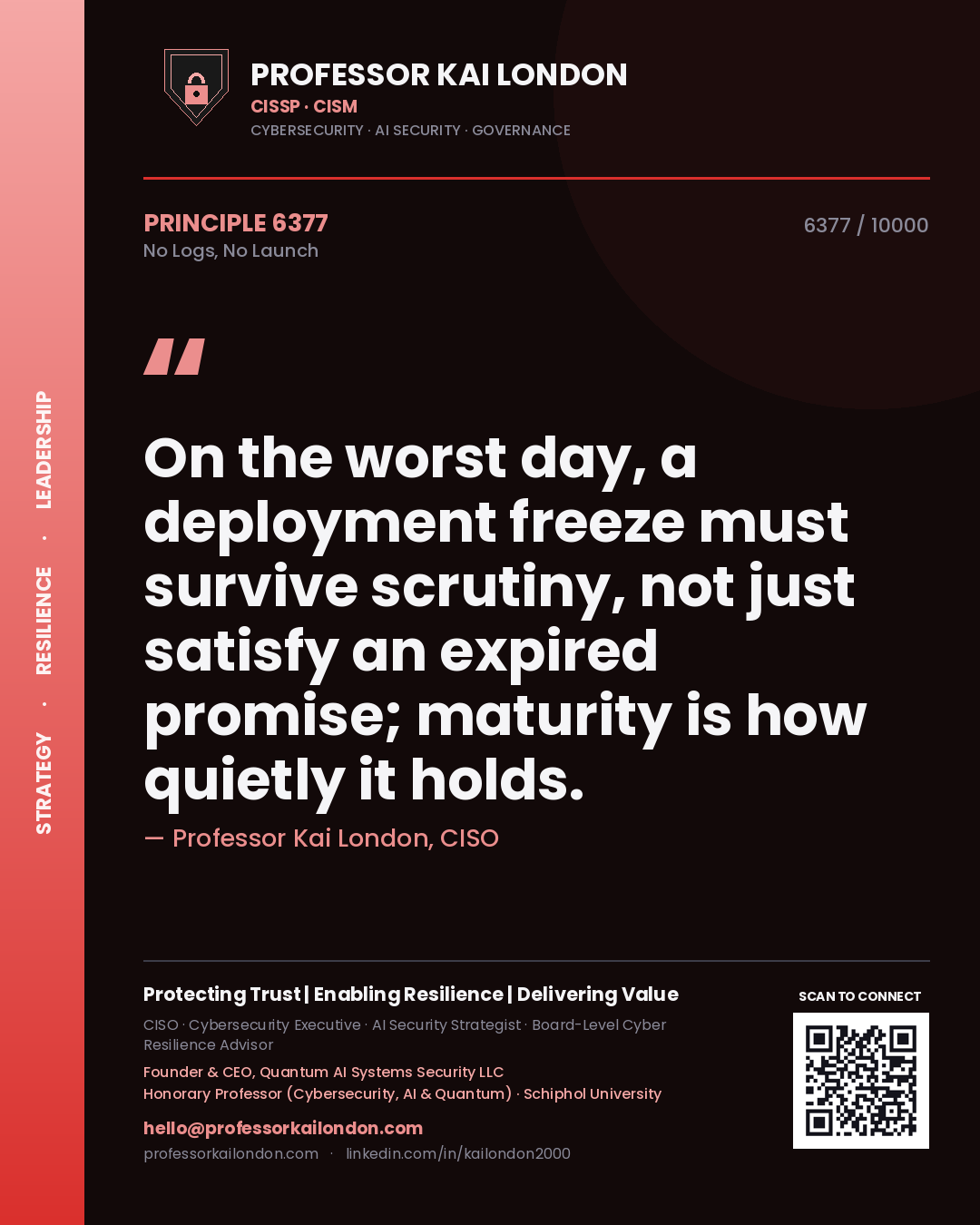 Professor Kai London principle 6377: On the worst day, a deployment freeze must survive scrutiny, not just satisfy an expired promise; maturity is how quietly it holds.