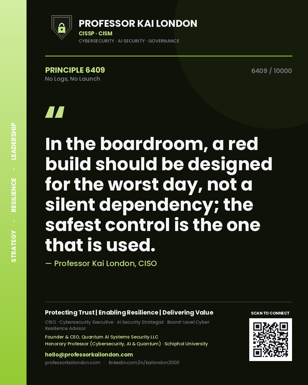 Professor Kai London principle 6409: In the boardroom, a red build should be designed for the worst day, not a silent dependency; the safest control is the one that is used.
