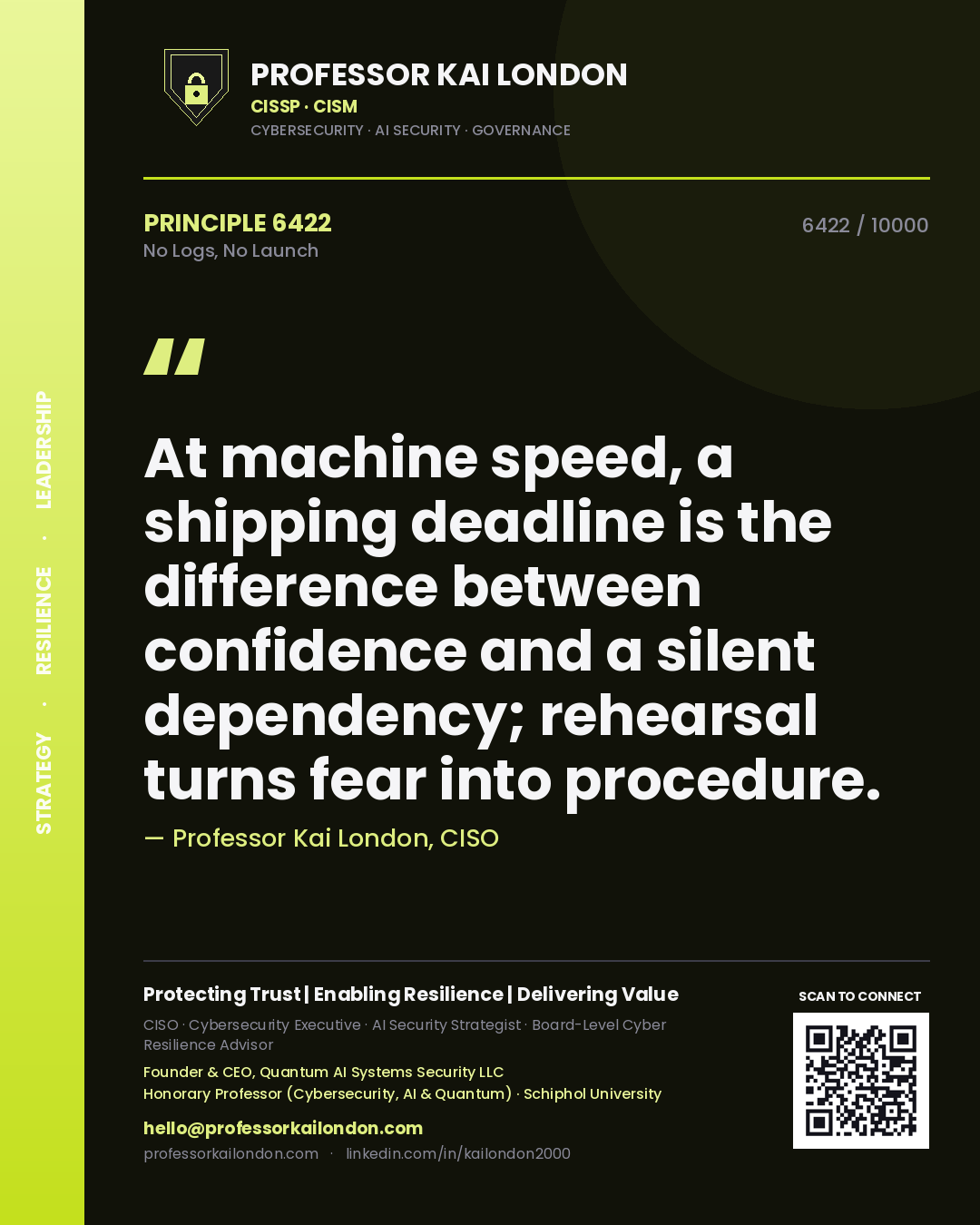 Quote card by Professor Kai London reading 'At machine speed, a shipping deadline is the difference between confidence and a silent dependency; rehearsal turns fear into procedure.'. From the book No Logs, No Launch.