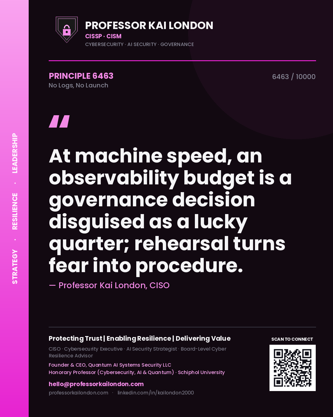 Professor Kai London principle 6463: At machine speed, an observability budget is a governance decision disguised as a lucky quarter; rehearsal turns fear into procedure.