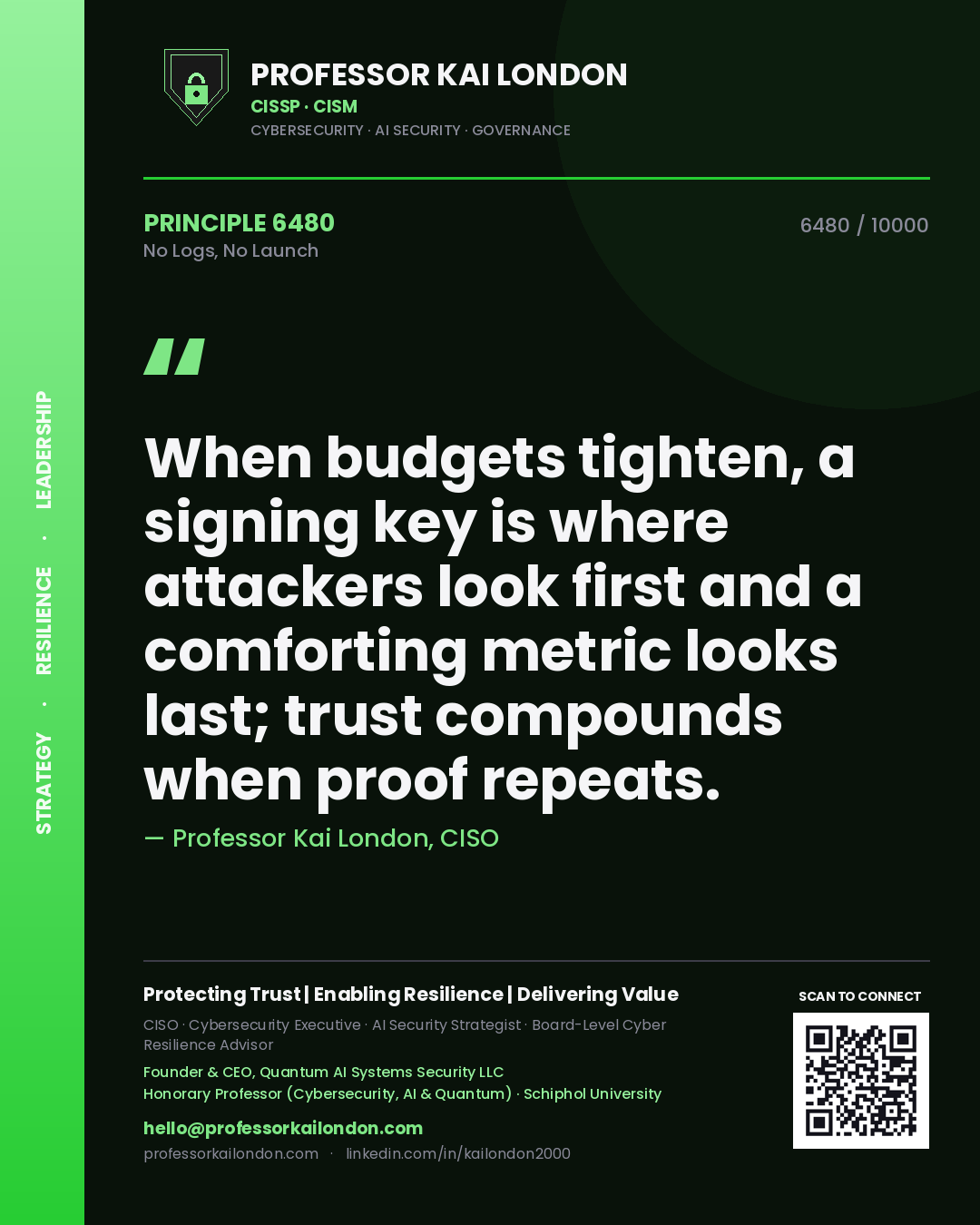 Professor Kai London principle 6480: When budgets tighten, a signing key is where attackers look first and a comforting metric looks last; trust compounds when proof repeats.
