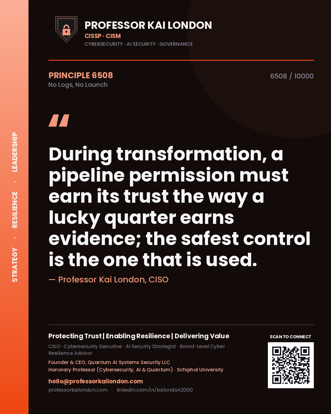 Professor Kai London principle 6508: During transformation, a pipeline permission must earn its trust the way a lucky quarter earns evidence; the safest control is the one that is used.