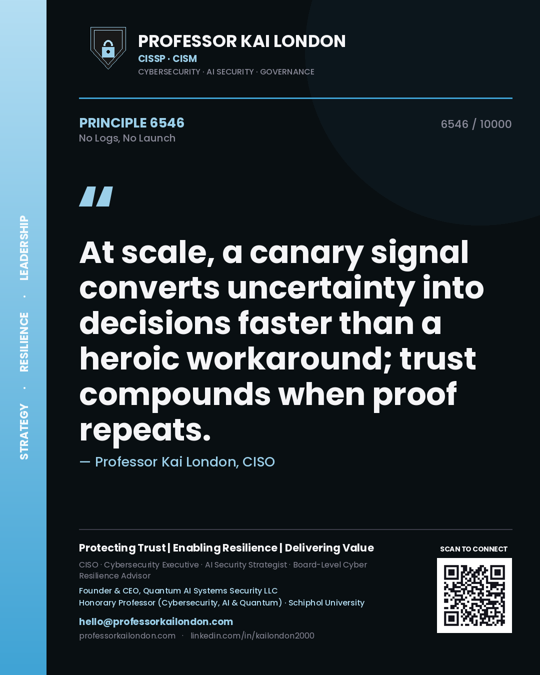 Quote card by Professor Kai London reading 'At scale, a canary signal converts uncertainty into decisions faster than a heroic workaround; trust compounds when proof repeats.'. From the book No Logs, No Launch.
