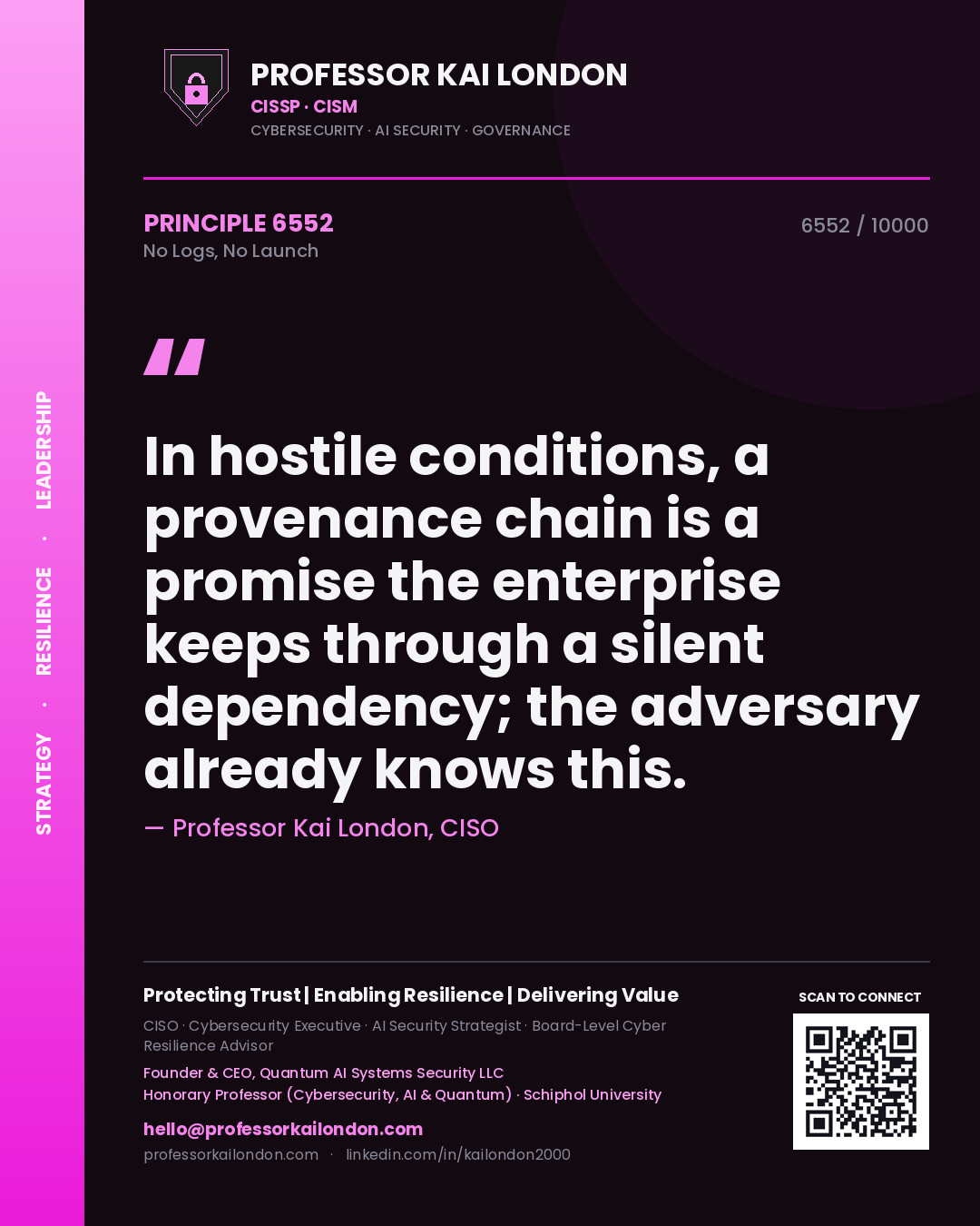 Quote card by Professor Kai London reading 'In hostile conditions, a provenance chain is a promise the enterprise keeps through a silent dependency; the adversary already knows this.'. From the book No Logs, No Launch.