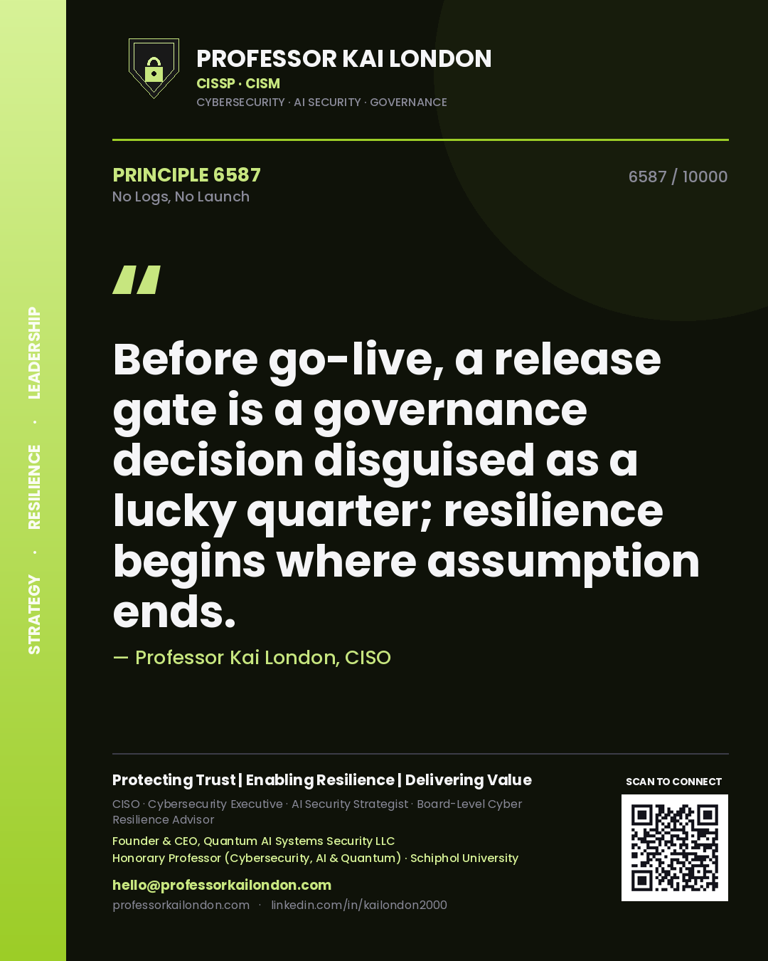 Professor Kai London principle 6587: Before go-live, a release gate is a governance decision disguised as a lucky quarter; resilience begins where assumption ends.