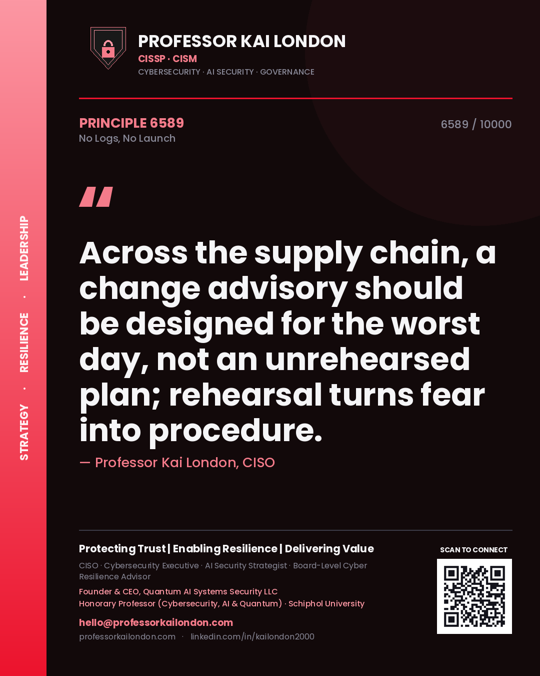 Quote card by Professor Kai London reading 'Across the supply chain, a change advisory should be designed for the worst day, not an unrehearsed plan; rehearsal turns fear into procedure.'. From the book No Logs, No Launch.