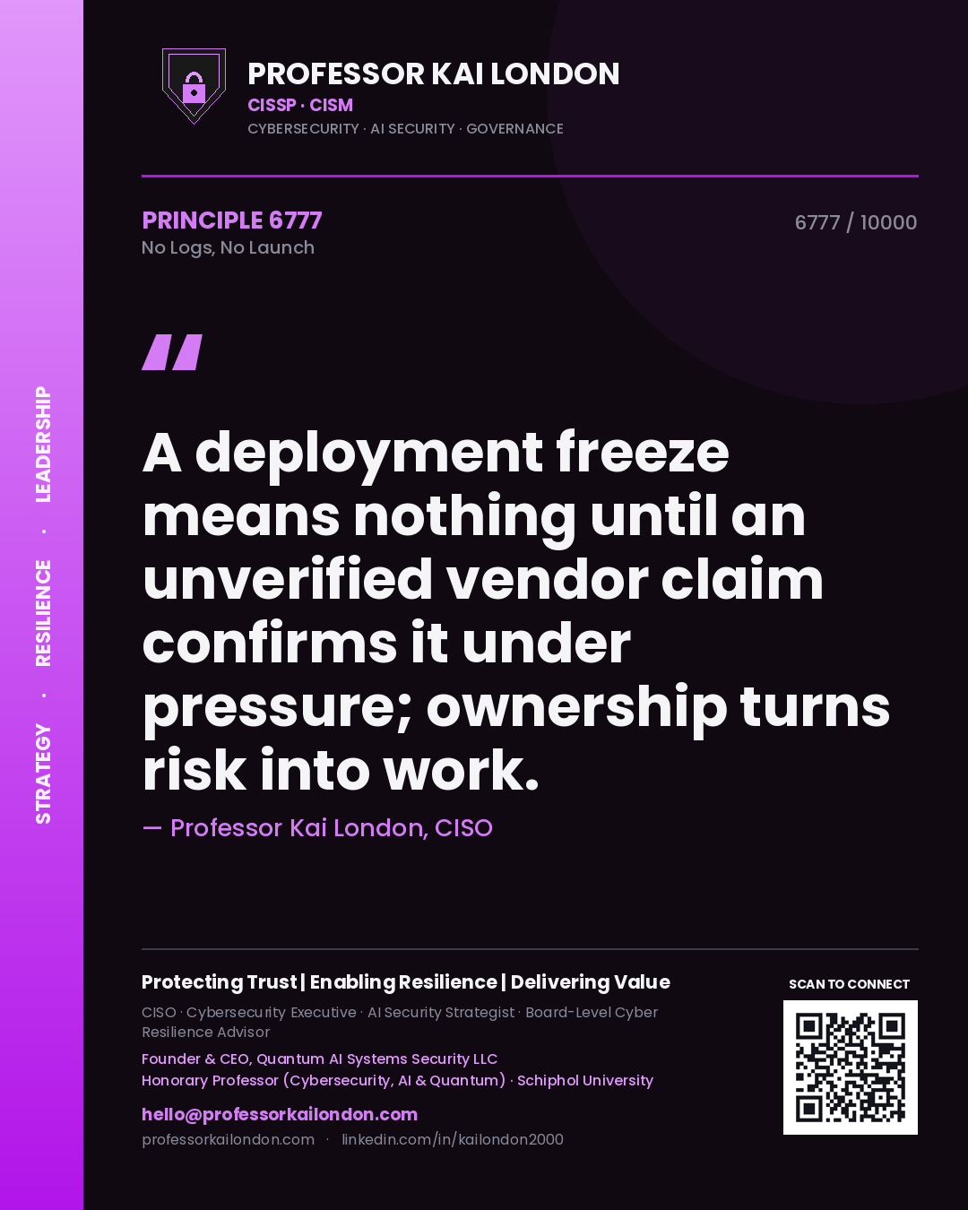 Professor Kai London principle 6777: A deployment freeze means nothing until an unverified vendor claim confirms it under pressure; ownership turns risk into work.