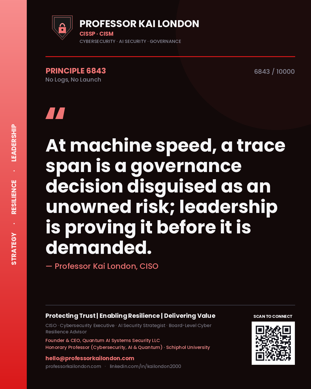 Professor Kai London principle 6843: At machine speed, a trace span is a governance decision disguised as an unowned risk; leadership is proving it before it is demanded.