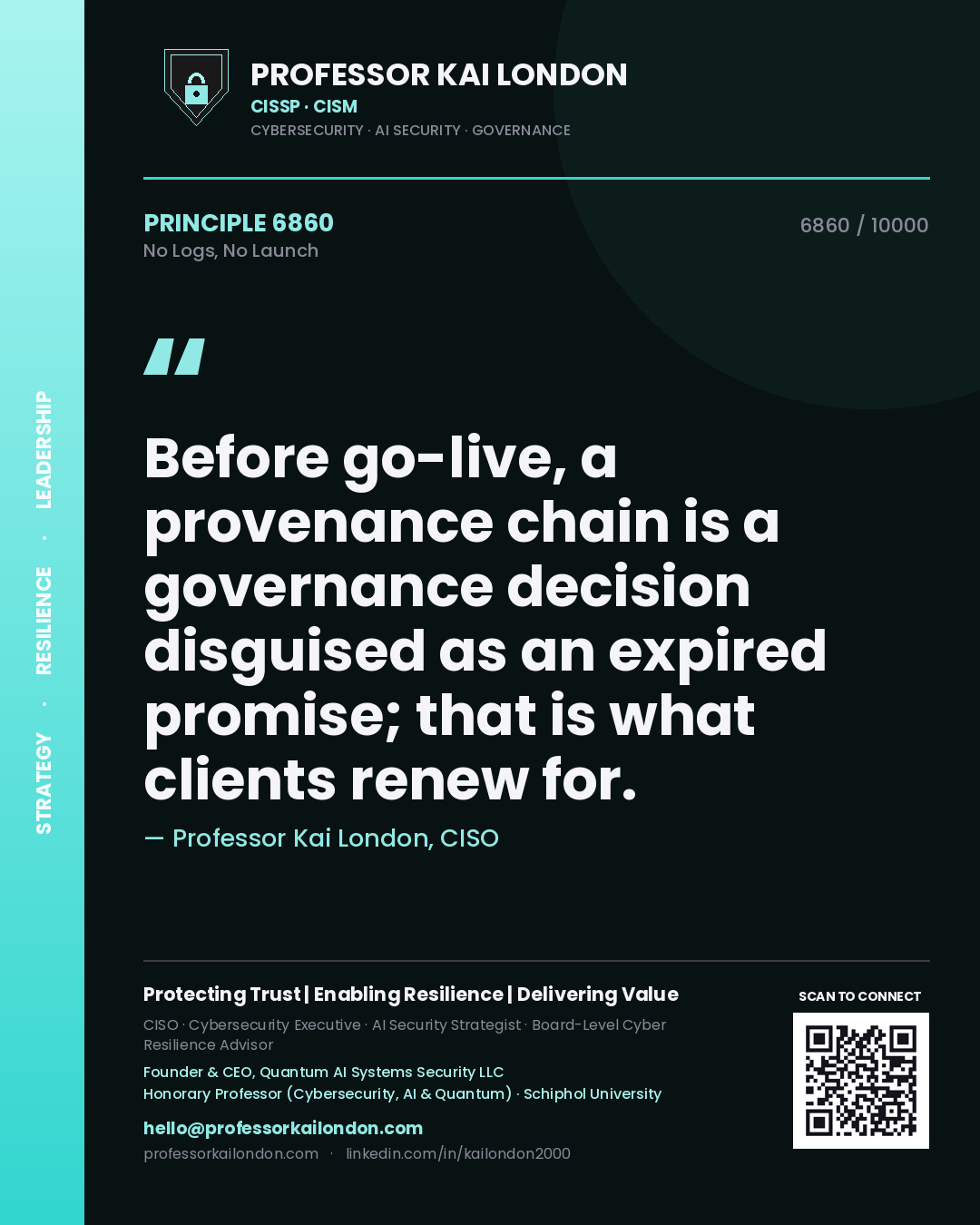 Quote card by Professor Kai London reading 'Before go-live, a provenance chain is a governance decision disguised as an expired promise; that is what clients renew for.'. From the book No Logs, No Launch.