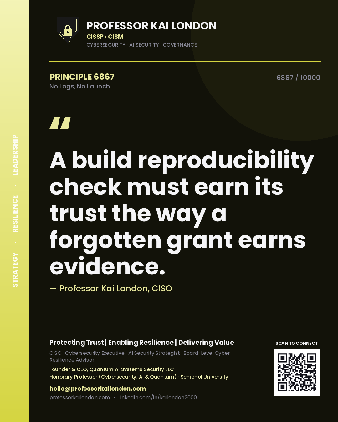 Quote card by Professor Kai London reading 'A build reproducibility check must earn its trust the way a forgotten grant earns evidence.'. From the book No Logs, No Launch.