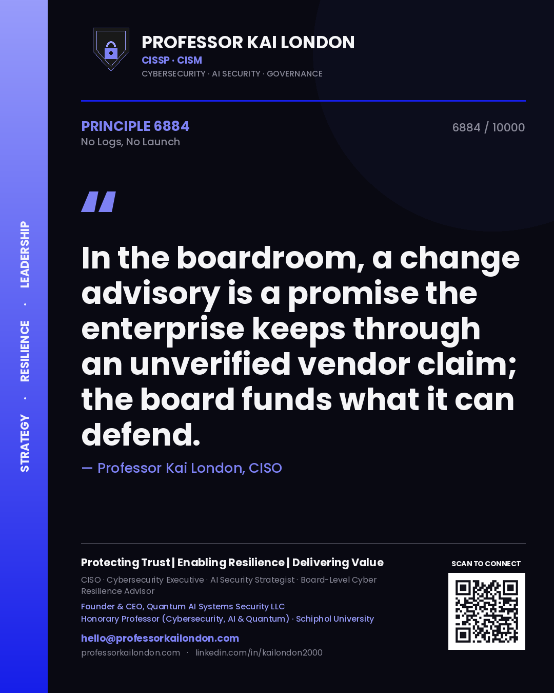Professor Kai London principle 6884: In the boardroom, a change advisory is a promise the enterprise keeps through an unverified vendor claim; the board funds what it can defend.