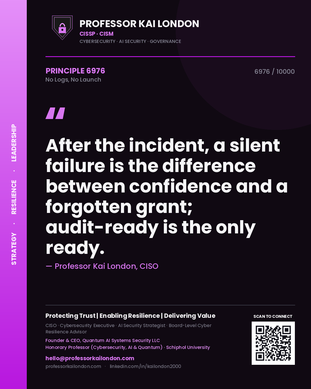 Professor Kai London principle 6976: After the incident, a silent failure is the difference between confidence and a forgotten grant; audit-ready is the only ready.