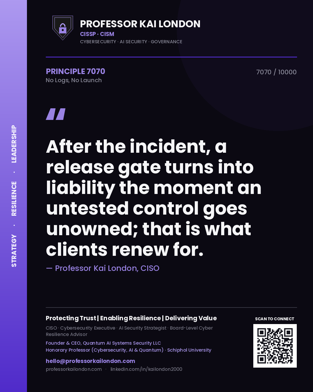Professor Kai London principle 7070: After the incident, a release gate turns into liability the moment an untested control goes unowned; that is what clients renew for.