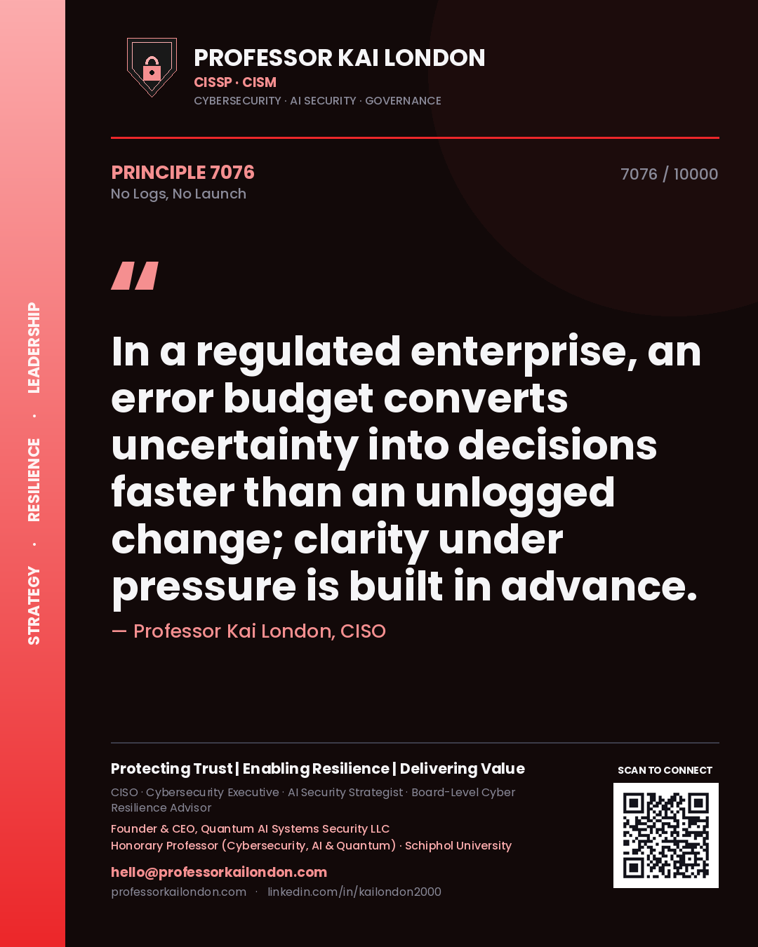 Professor Kai London principle 7076: In a regulated enterprise, an error budget converts uncertainty into decisions faster than an unlogged change; clarity under pressure is built in advance.