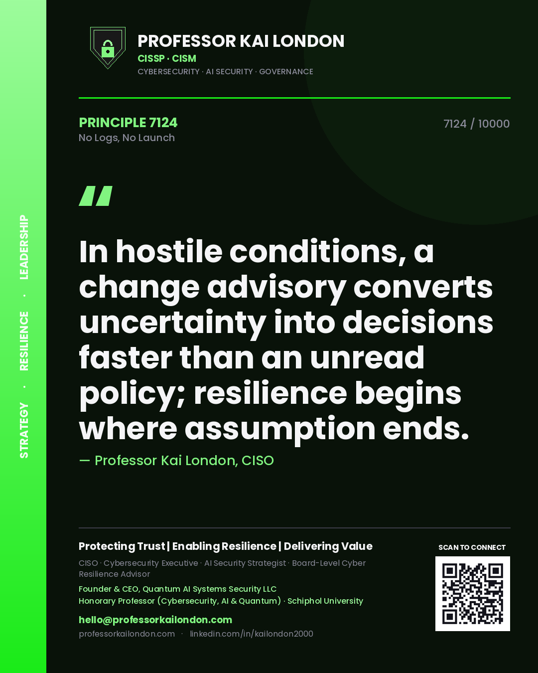 Professor Kai London principle 7124: In hostile conditions, a change advisory converts uncertainty into decisions faster than an unread policy; resilience begins where assumption ends.