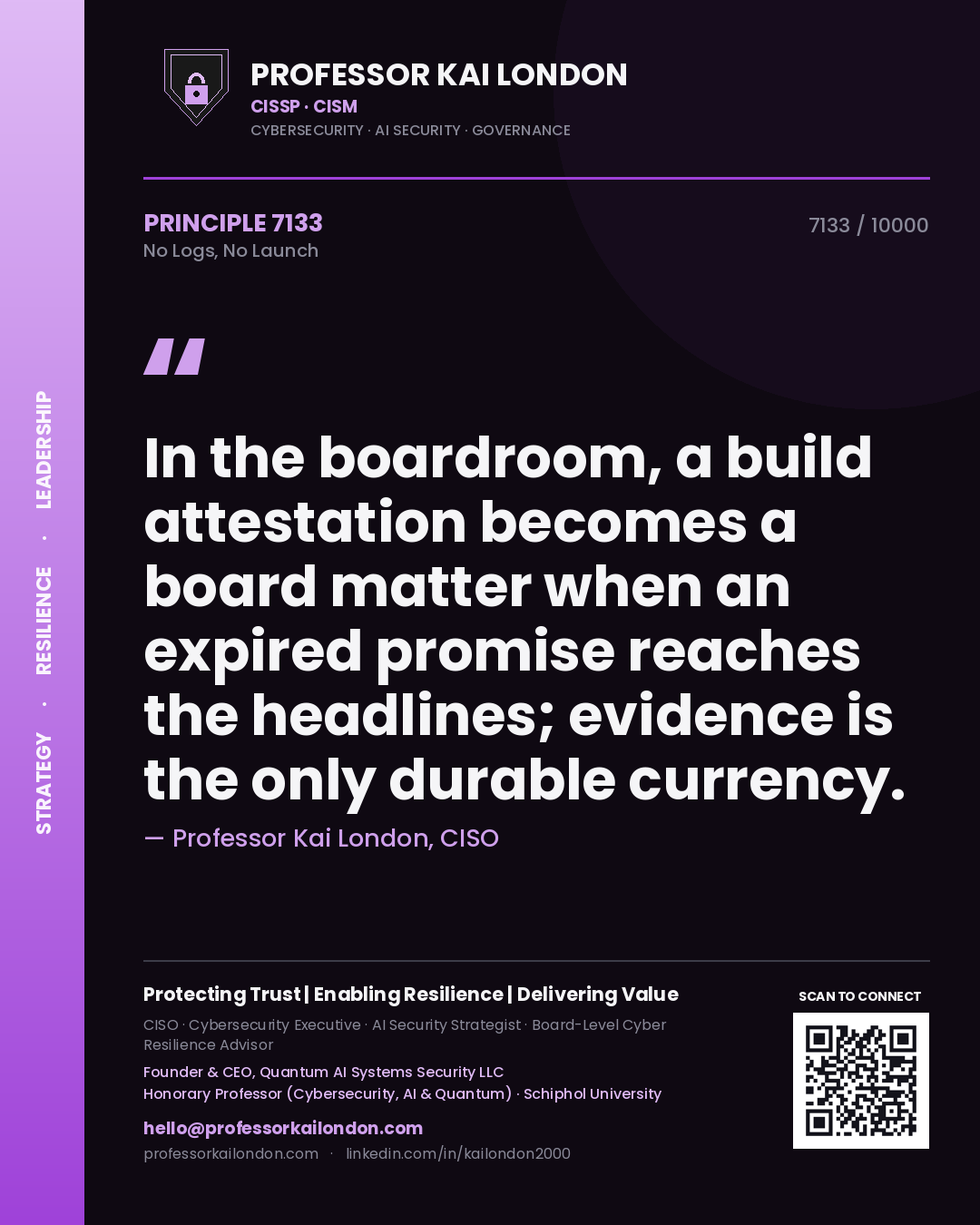 Professor Kai London principle 7133: In the boardroom, a build attestation becomes a board matter when an expired promise reaches the headlines; evidence is the only durable currency.