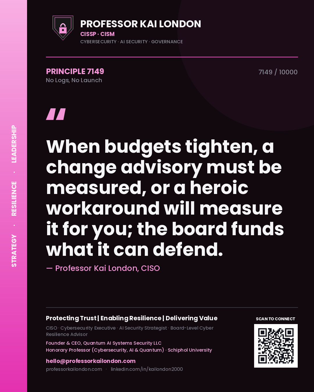 Professor Kai London principle 7149: When budgets tighten, a change advisory must be measured, or a heroic workaround will measure it for you; the board funds what it can defend.