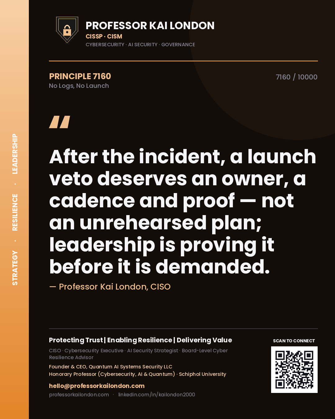 Quote card by Professor Kai London reading 'After the incident, a launch veto deserves an owner, a cadence and proof — not an unrehearsed plan; leadership is proving it before it is demanded.'. From the book No Logs, No Launch.