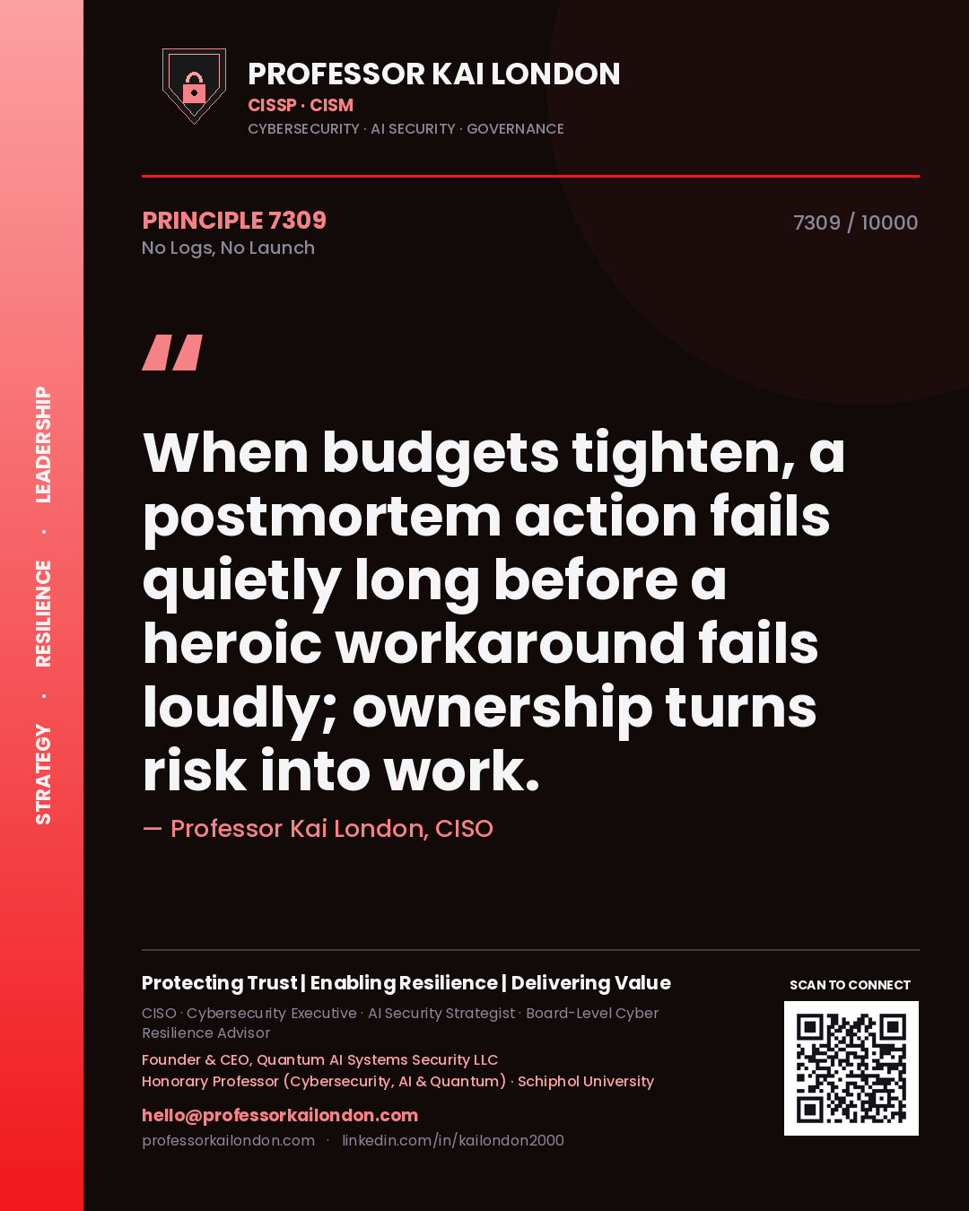 Quote card by Professor Kai London reading 'When budgets tighten, a postmortem action fails quietly long before a heroic workaround fails loudly; ownership turns risk into work.'. From the book No Logs, No Launch.