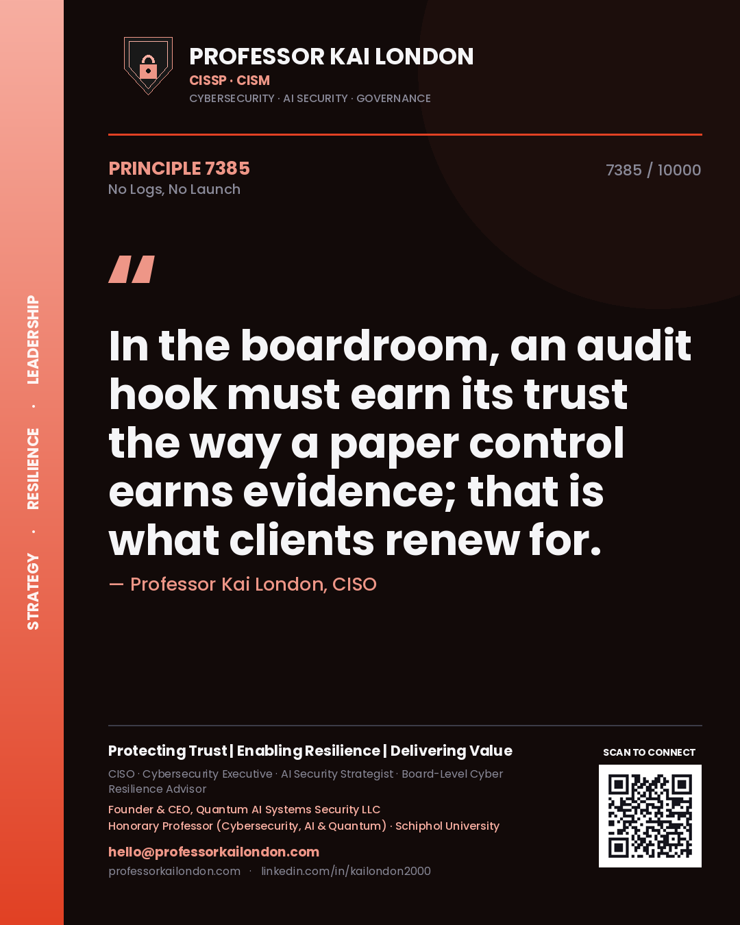 Quote card by Professor Kai London reading 'In the boardroom, an audit hook must earn its trust the way a paper control earns evidence; that is what clients renew for.'. From the book No Logs, No Launch.