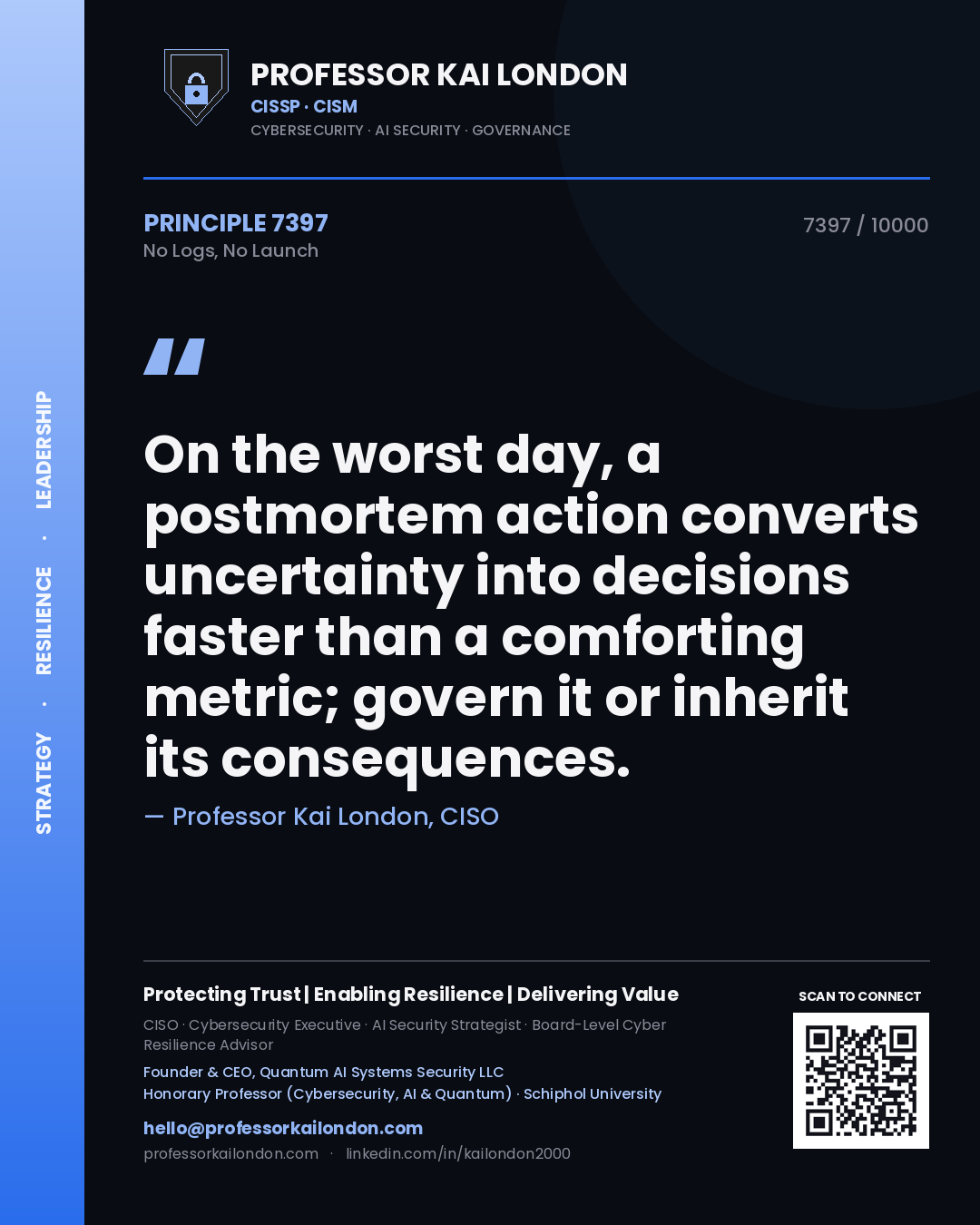 Professor Kai London principle 7397: On the worst day, a postmortem action converts uncertainty into decisions faster than a comforting metric; govern it or inherit its consequences.