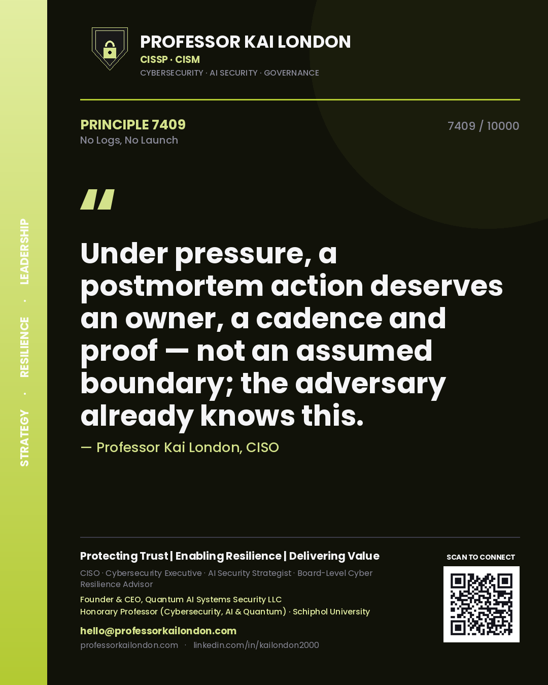Quote card by Professor Kai London reading 'Under pressure, a postmortem action deserves an owner, a cadence and proof — not an assumed boundary; the adversary already knows this.'. From the book No Logs, No Launch.