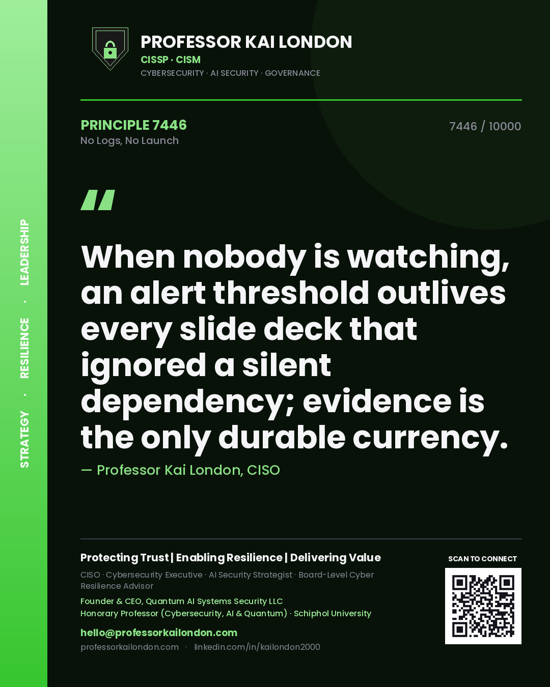 Professor Kai London principle 7446: When nobody is watching, an alert threshold outlives every slide deck that ignored a silent dependency; evidence is the only durable currency.