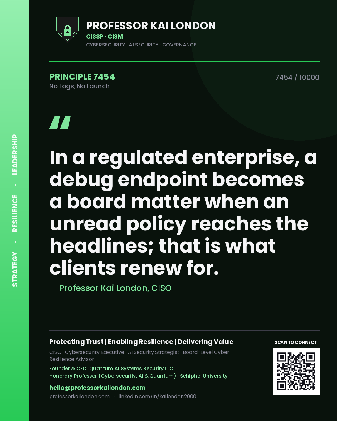 Professor Kai London principle 7454: In a regulated enterprise, a debug endpoint becomes a board matter when an unread policy reaches the headlines; that is what clients renew for.