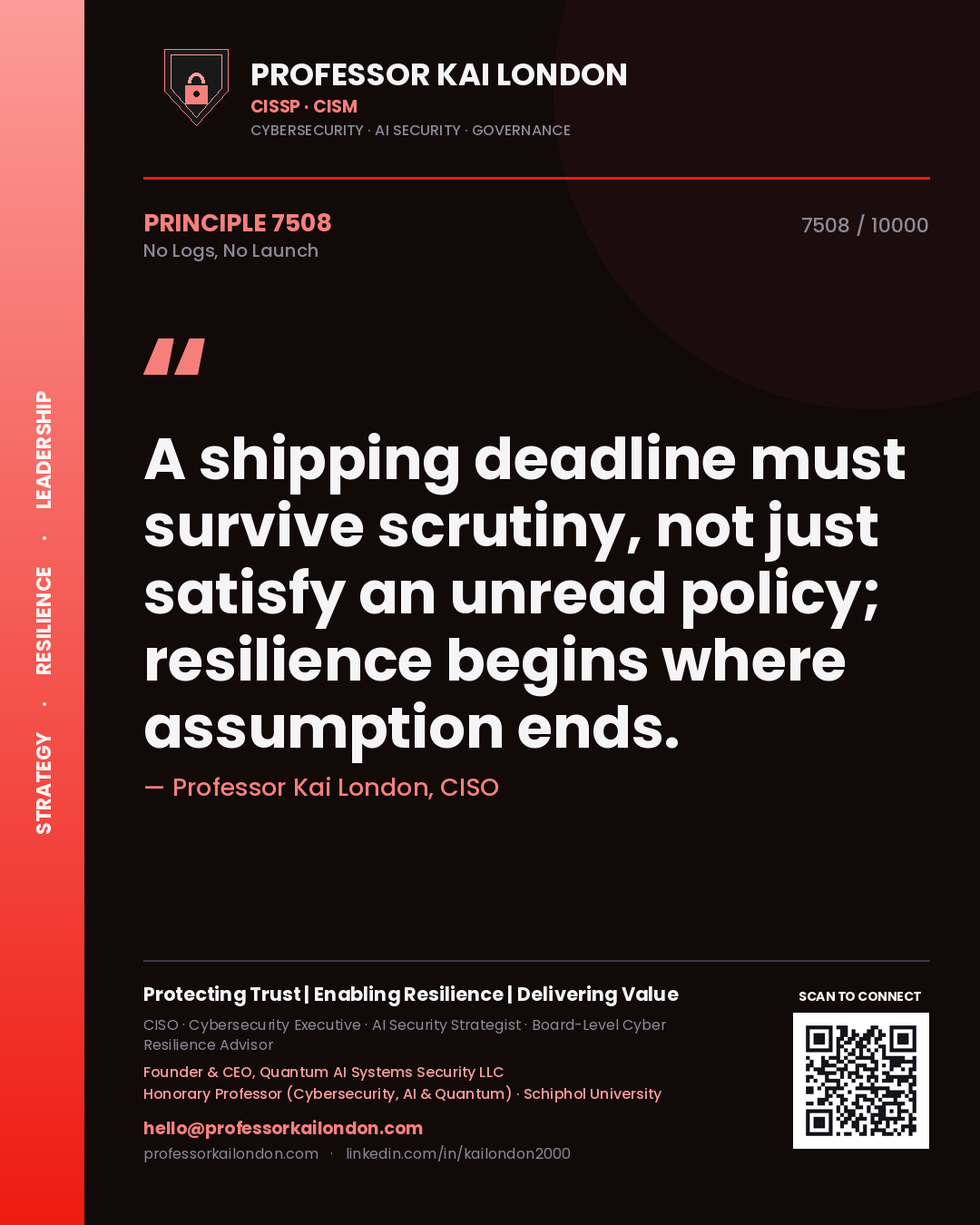 Professor Kai London principle 7508: A shipping deadline must survive scrutiny, not just satisfy an unread policy; resilience begins where assumption ends.