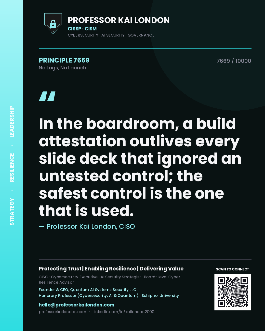 Professor Kai London principle 7669: In the boardroom, a build attestation outlives every slide deck that ignored an untested control; the safest control is the one that is used.