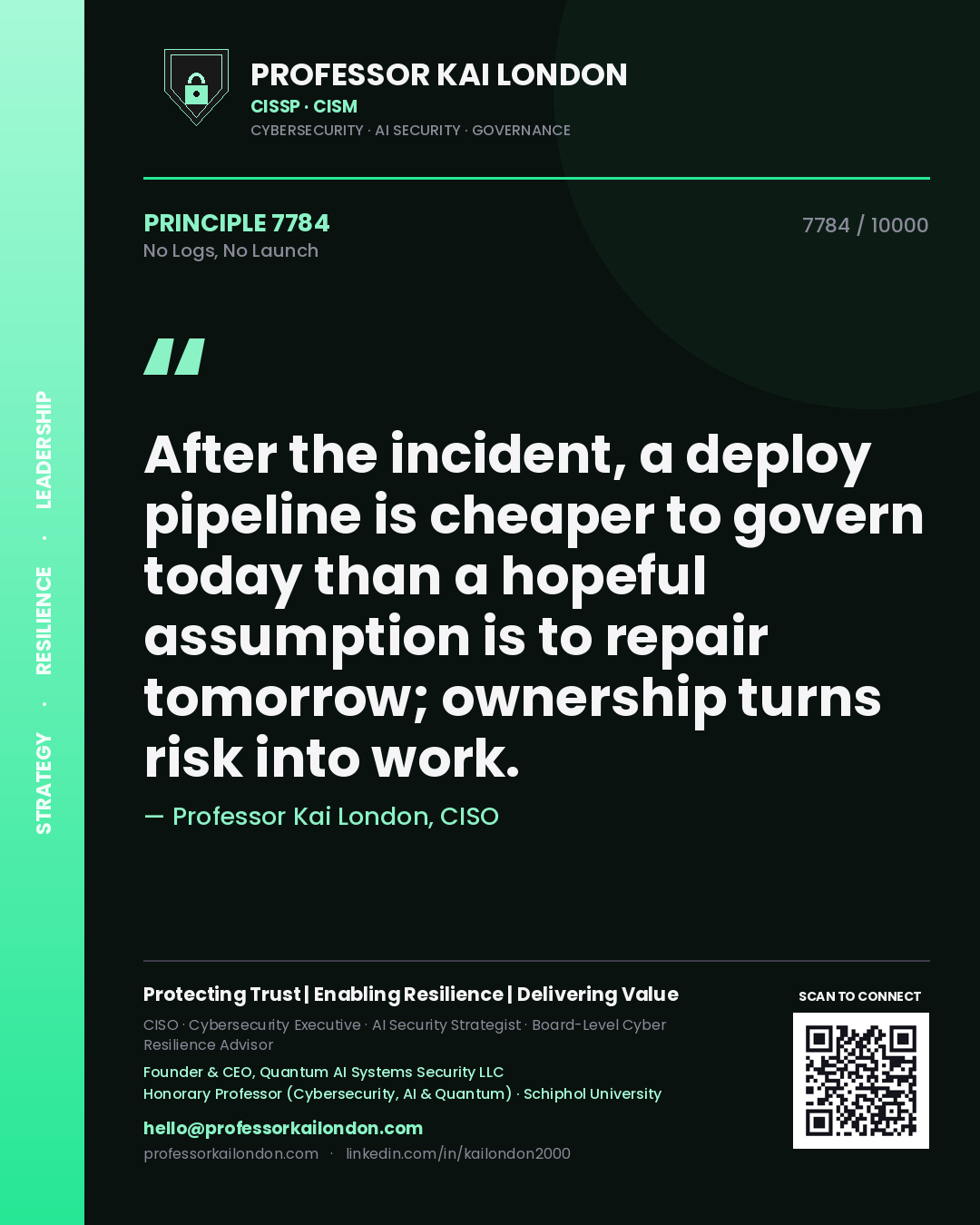 Professor Kai London principle 7784: After the incident, a deploy pipeline is cheaper to govern today than a hopeful assumption is to repair tomorrow; ownership turns risk into work.