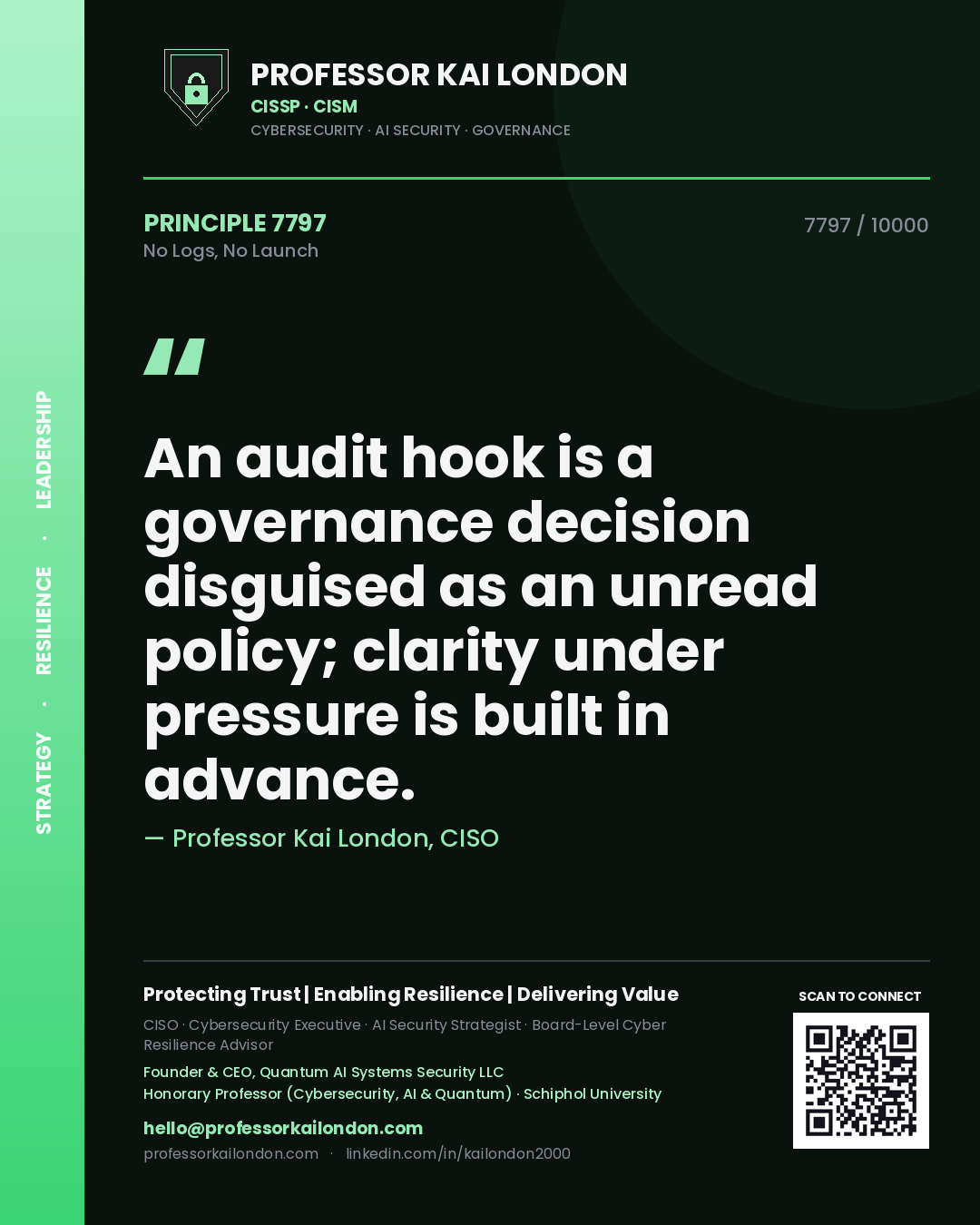 Professor Kai London principle 7797: An audit hook is a governance decision disguised as an unread policy; clarity under pressure is built in advance.