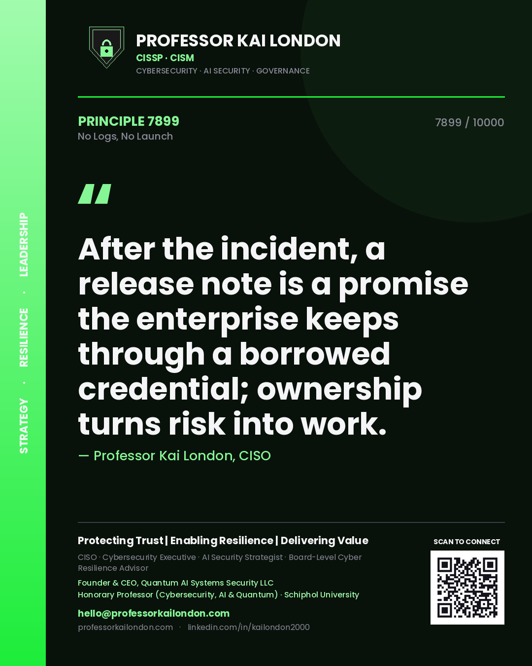 Professor Kai London principle 7899: After the incident, a release note is a promise the enterprise keeps through a borrowed credential; ownership turns risk into work.