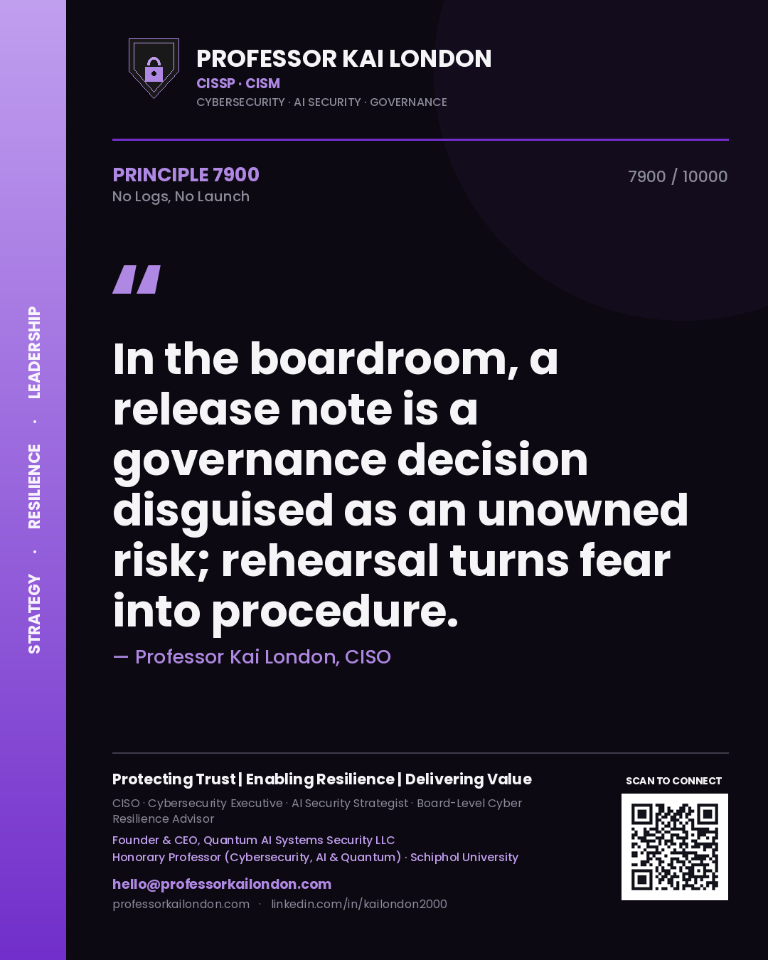 Quote card by Professor Kai London reading 'In the boardroom, a release note is a governance decision disguised as an unowned risk; rehearsal turns fear into procedure.'. From the book No Logs, No Launch.