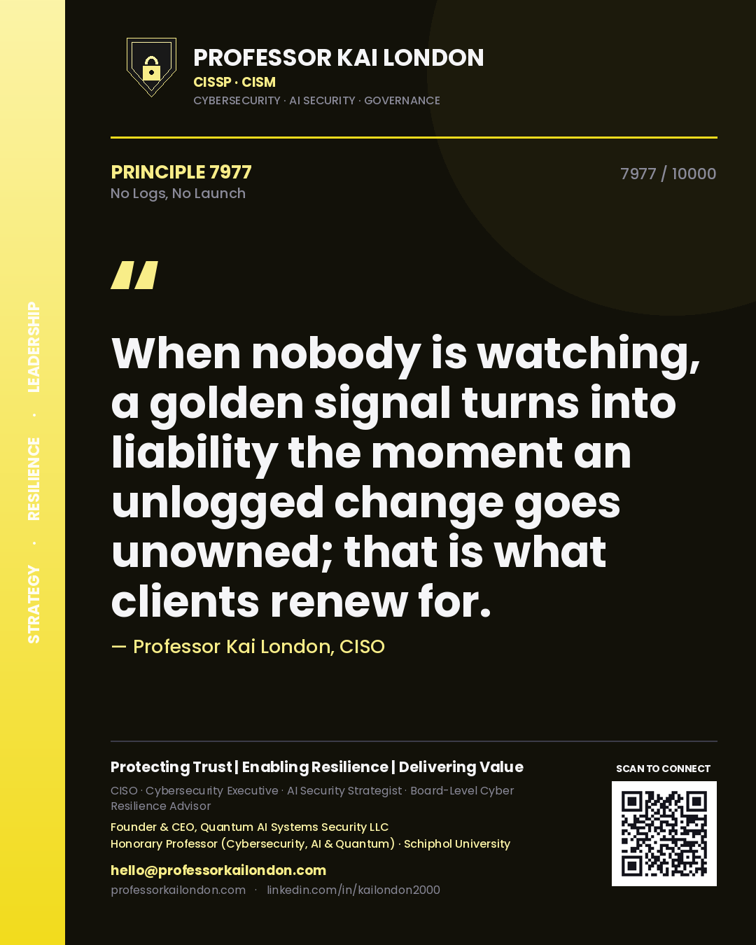 Professor Kai London principle 7977: When nobody is watching, a golden signal turns into liability the moment an unlogged change goes unowned; that is what clients renew for.