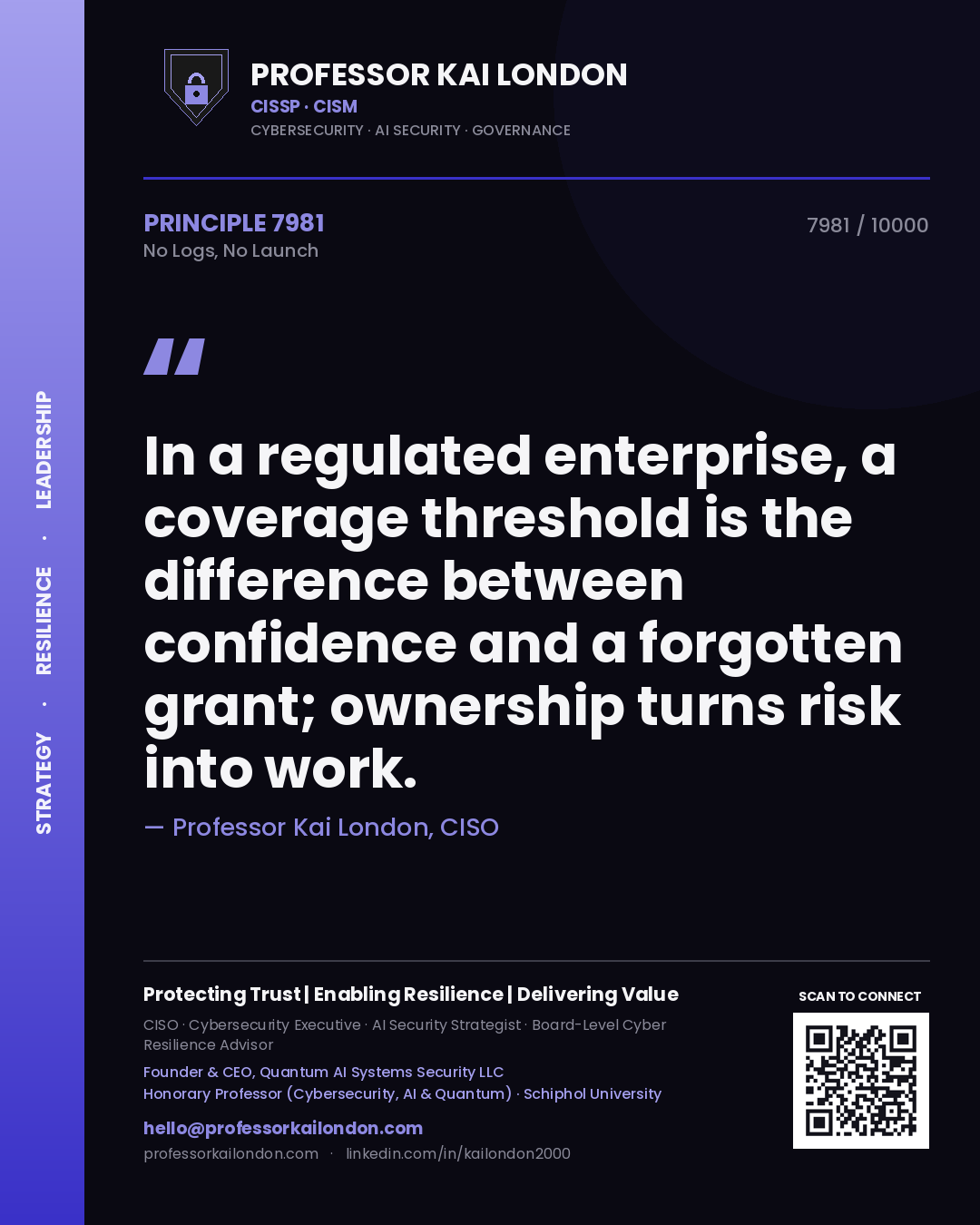 Quote card by Professor Kai London reading 'In a regulated enterprise, a coverage threshold is the difference between confidence and a forgotten grant; ownership turns risk into work.'. From the book No Logs, No Launch.