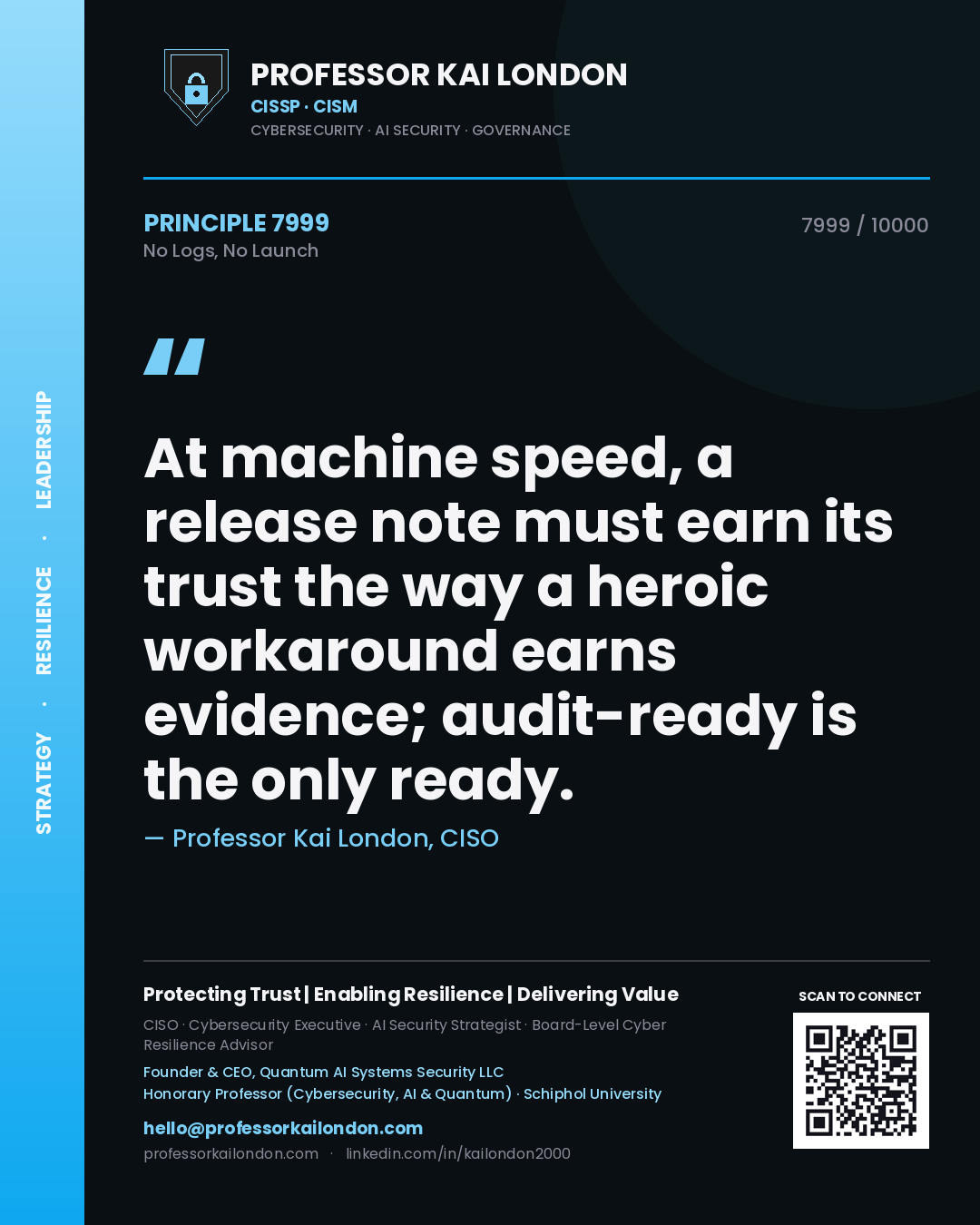 Professor Kai London principle 7999: At machine speed, a release note must earn its trust the way a heroic workaround earns evidence; audit-ready is the only ready.