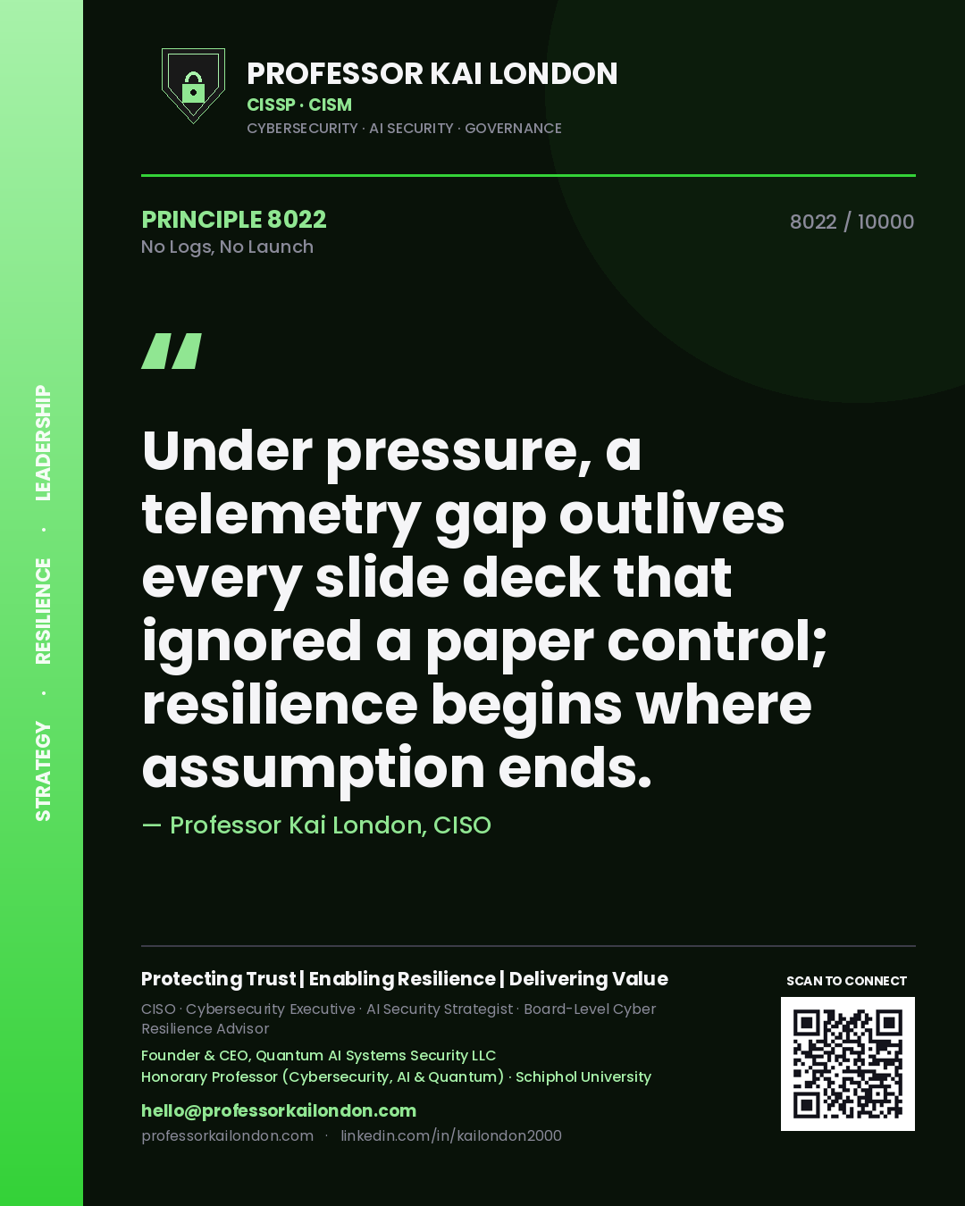 Professor Kai London principle 8022: Under pressure, a telemetry gap outlives every slide deck that ignored a paper control; resilience begins where assumption ends.