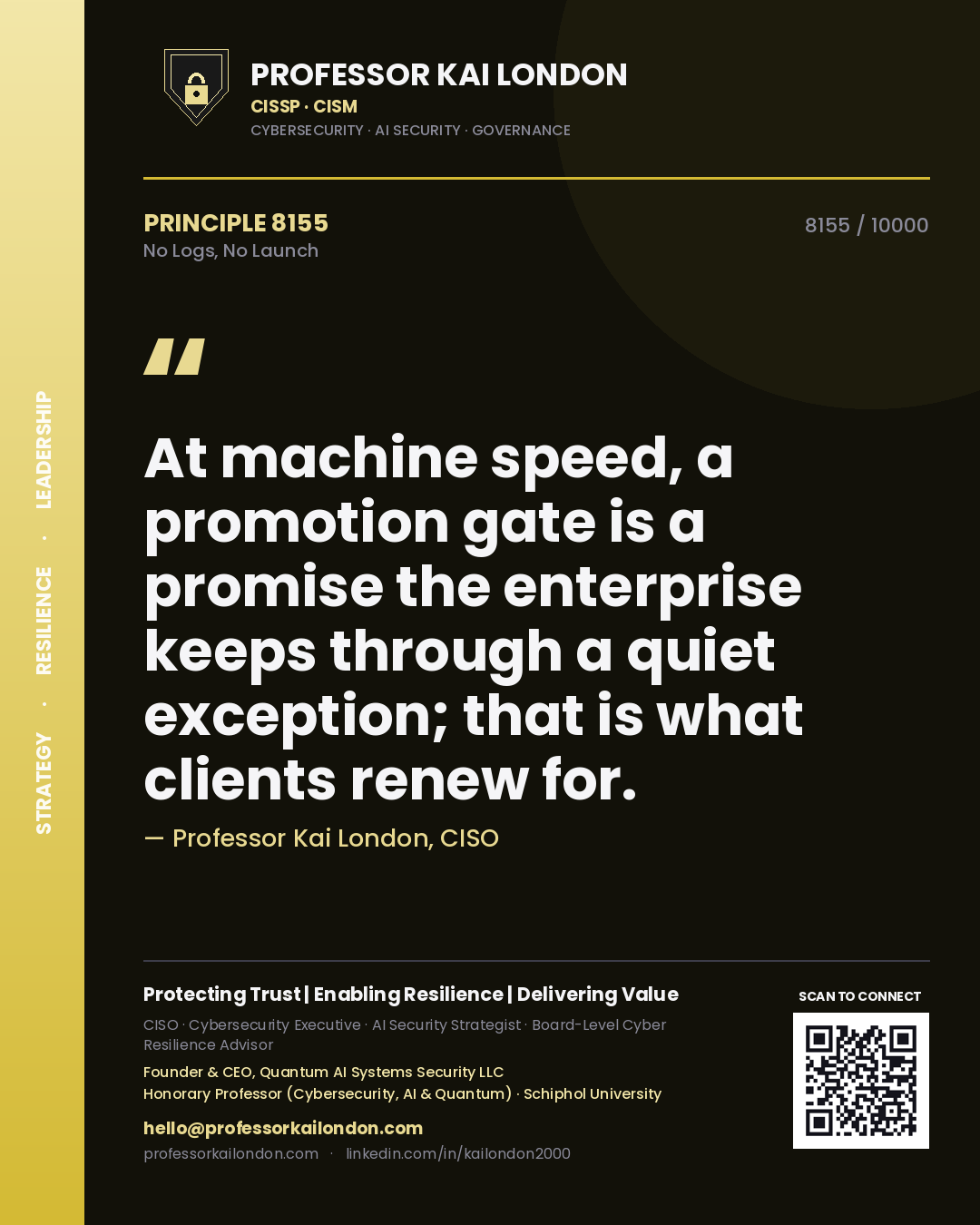 Professor Kai London principle 8155: At machine speed, a promotion gate is a promise the enterprise keeps through a quiet exception; that is what clients renew for.
