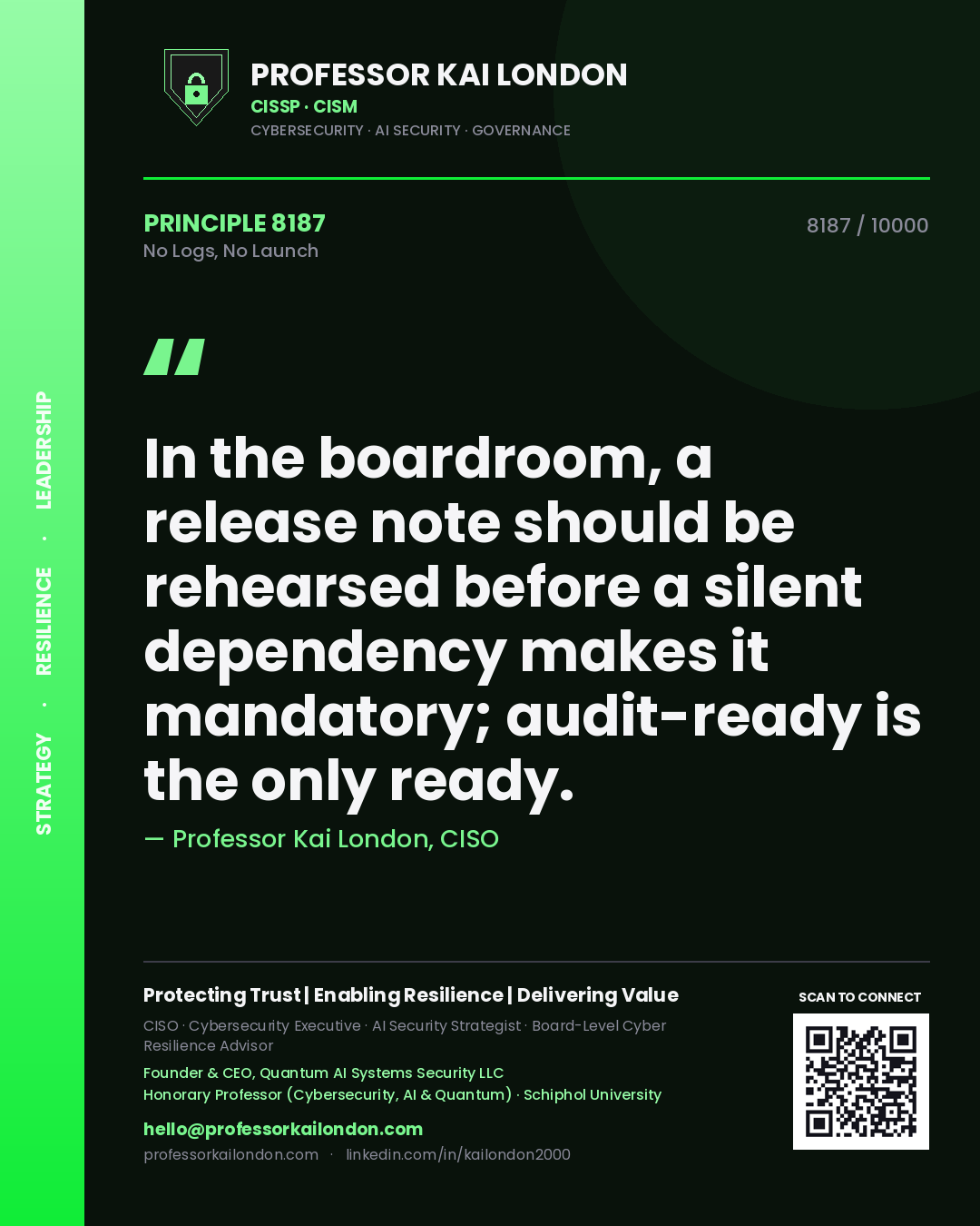 Quote card by Professor Kai London reading 'In the boardroom, a release note should be rehearsed before a silent dependency makes it mandatory; audit-ready is the only ready.'. From the book No Logs, No Launch.