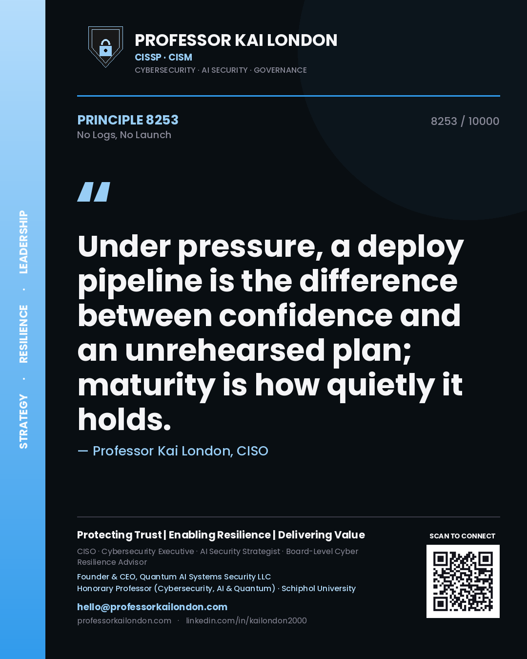 Quote card by Professor Kai London reading 'Under pressure, a deploy pipeline is the difference between confidence and an unrehearsed plan; maturity is how quietly it holds.'. From the book No Logs, No Launch.