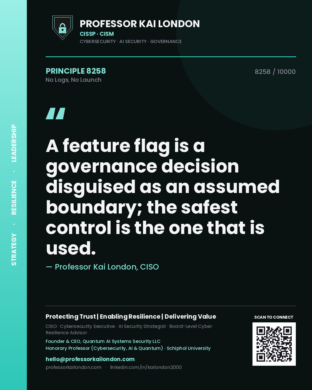 Quote card by Professor Kai London reading 'A feature flag is a governance decision disguised as an assumed boundary; the safest control is the one that is used.'. From the book No Logs, No Launch.