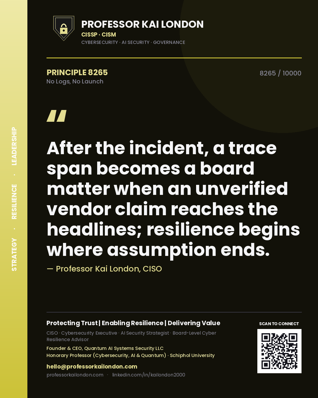 Professor Kai London principle 8265: After the incident, a trace span becomes a board matter when an unverified vendor claim reaches the headlines; resilience begins where assumption ends.