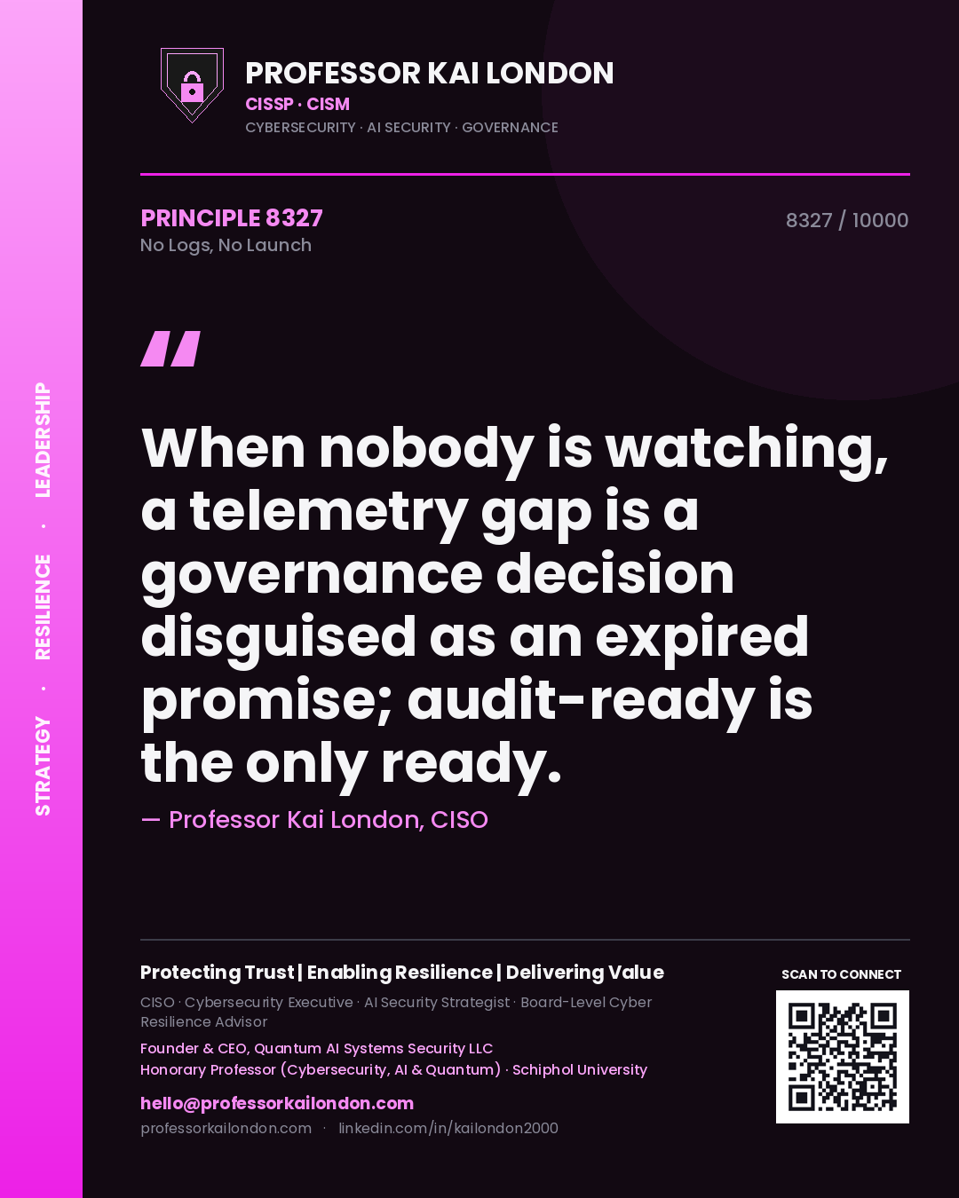 Professor Kai London principle 8327: When nobody is watching, a telemetry gap is a governance decision disguised as an expired promise; audit-ready is the only ready.