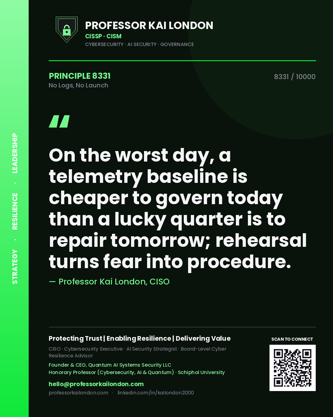 Professor Kai London principle 8331: On the worst day, a telemetry baseline is cheaper to govern today than a lucky quarter is to repair tomorrow; rehearsal turns fear into procedure.