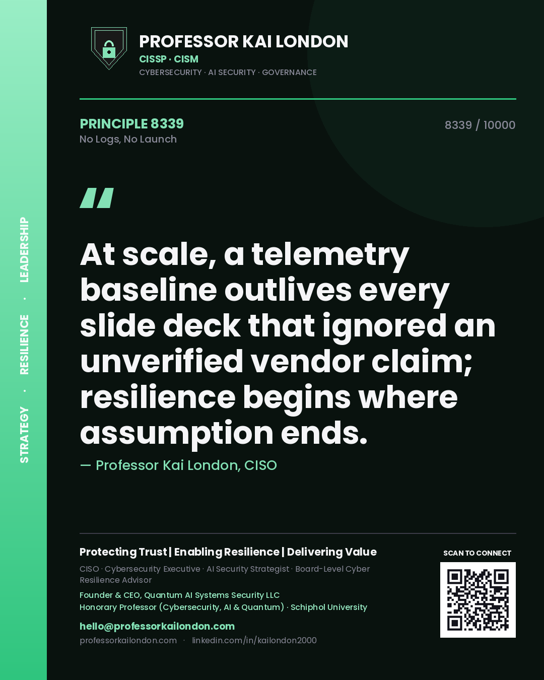 Quote card by Professor Kai London reading 'At scale, a telemetry baseline outlives every slide deck that ignored an unverified vendor claim; resilience begins where assumption ends.'. From the book No Logs, No Launch.