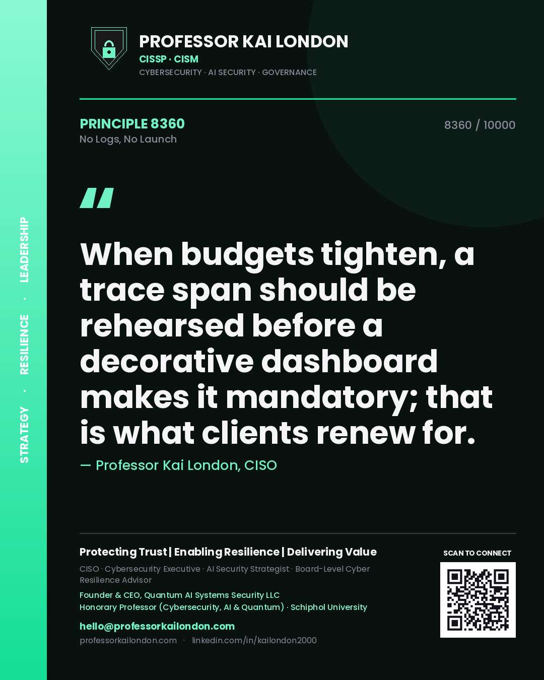 Professor Kai London principle 8360: When budgets tighten, a trace span should be rehearsed before a decorative dashboard makes it mandatory; that is what clients renew for.